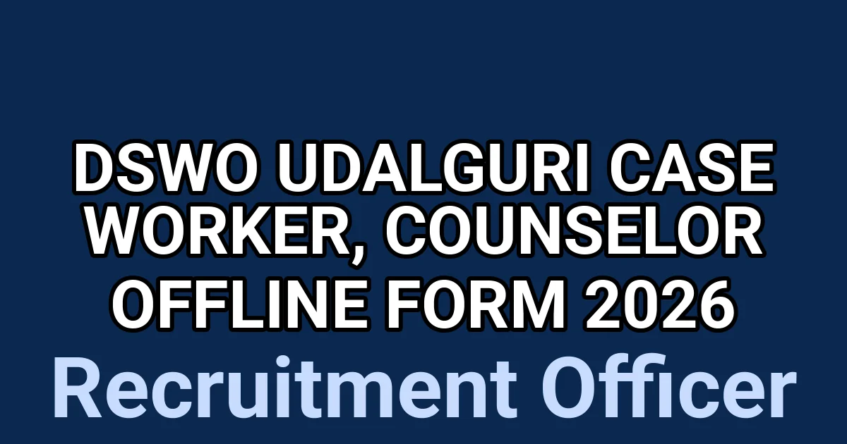 DSWO Udalguri Case Worker, Counselor Offline Form 2026 1 tmpowlwuqc2