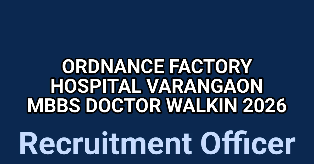 Ordnance Factory Hospital Varangaon MBBS Doctor Walkin 2026 1