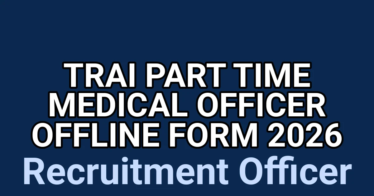 TRAI Part Time Medical Officer Offline Form 2026 1 tmpp72z0vou