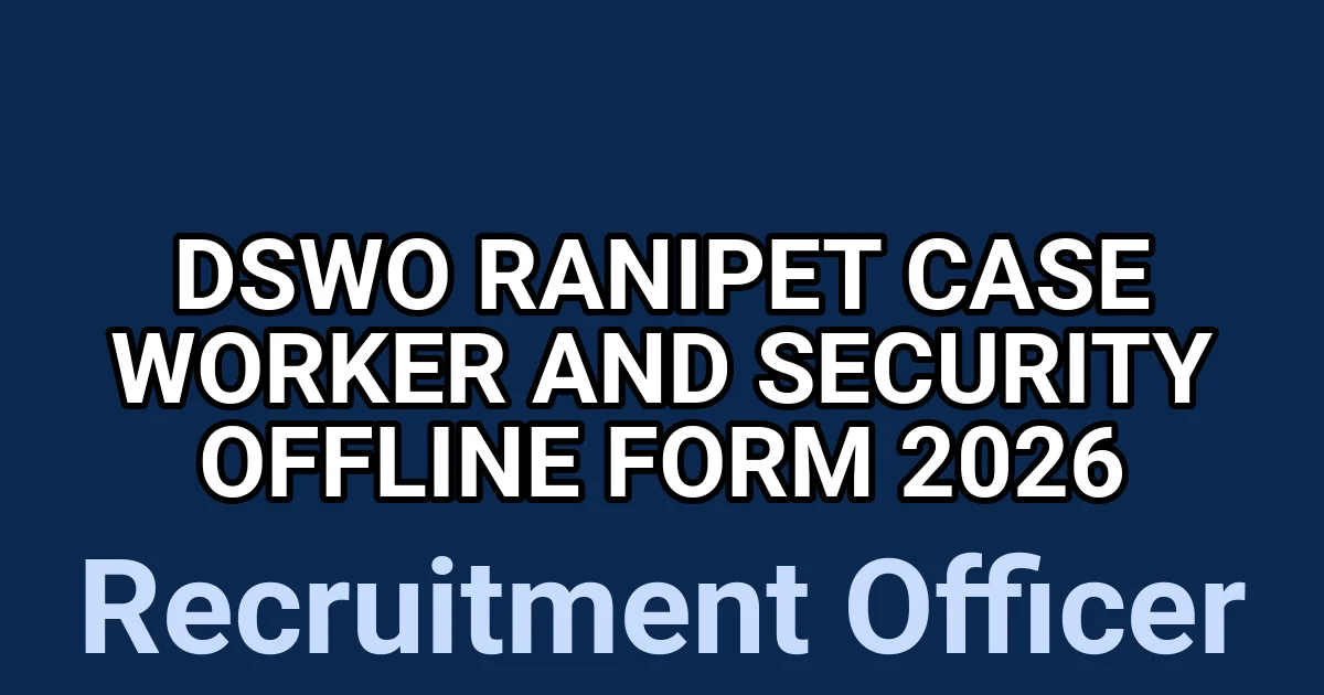 DSWO Ranipet Case Worker And Security Offline Form 2026 1