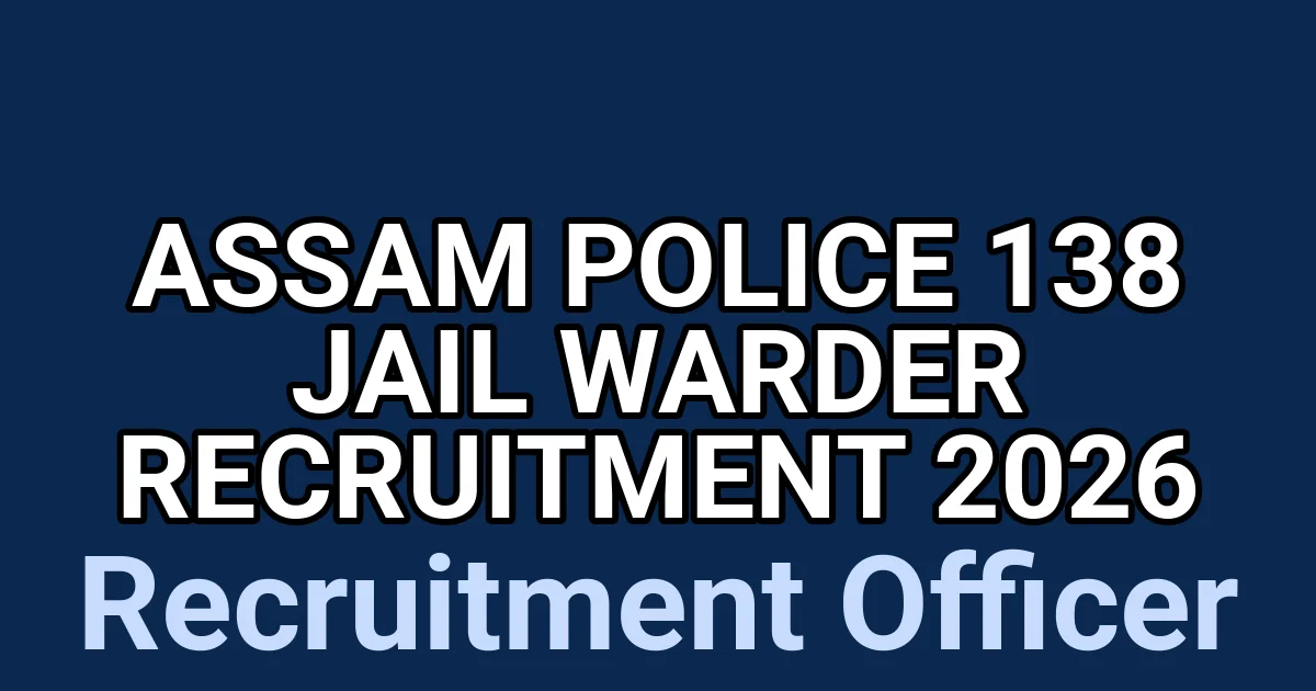 Assam Police 138 Jail Warder Recruitment 2026 1