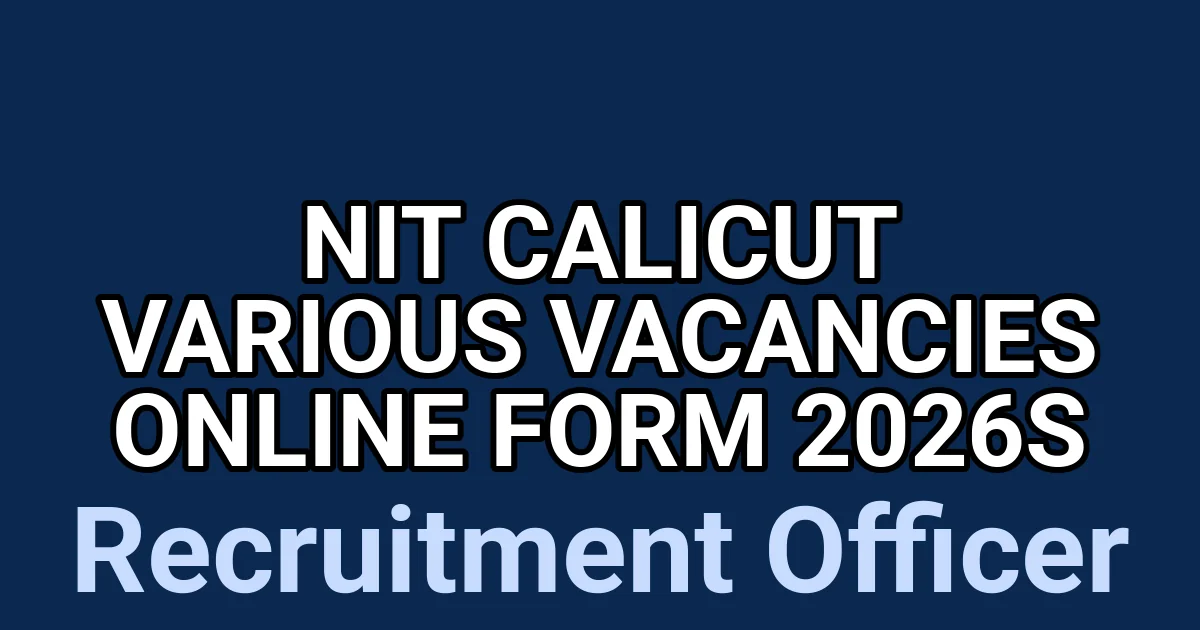 NIT Calicut Various Vacancies Online Form 2026s 1 tmpq7ulruue
