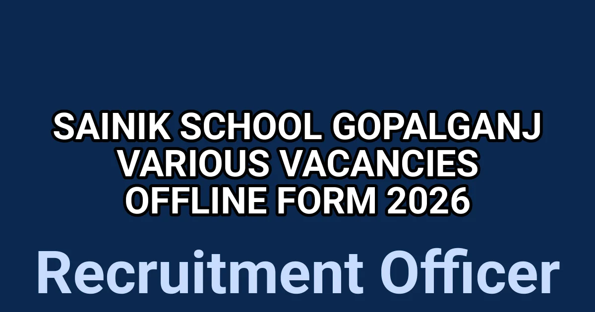Sainik School Gopalganj Various Vacancies Offline Form 2026 1 tmpqj4 rlwt