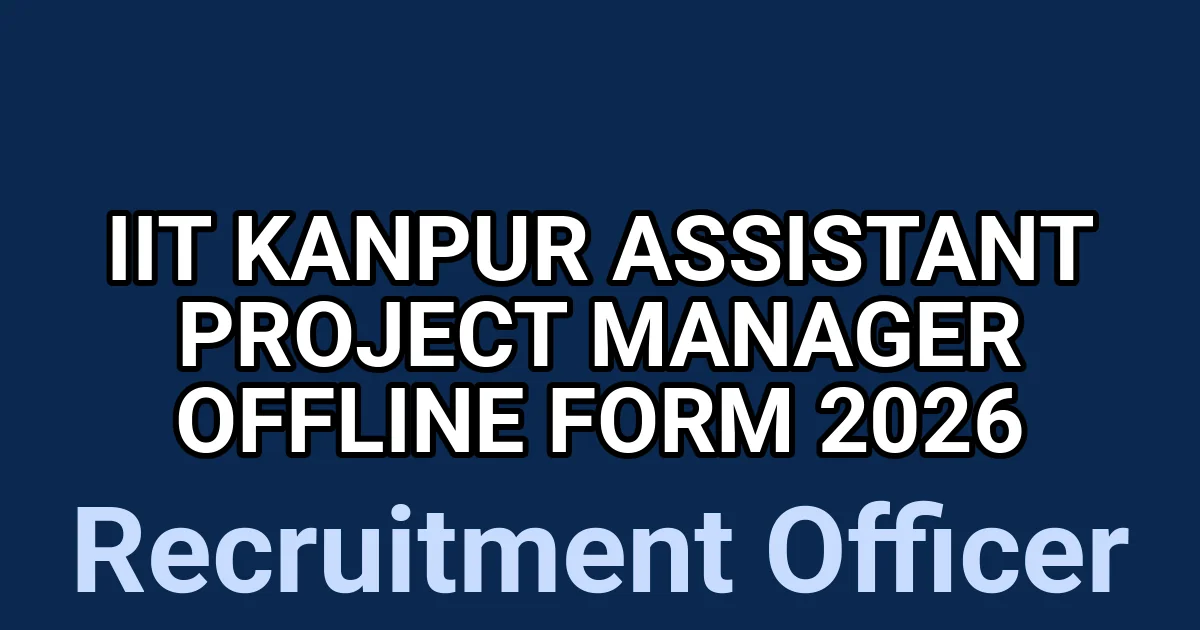 IIT Kanpur Assistant Project Manager Offline Form 2026 1 tmpr26gesea