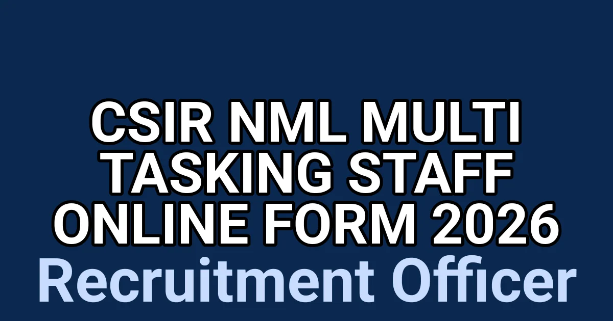 CSIR NML Multi Tasking Staff Online Form 2026 1
