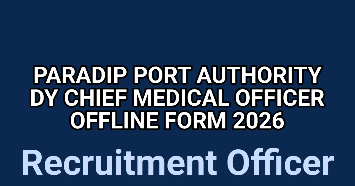 Paradip Port Authority Dy Chief Medical Officer Offline Form 2026 1 tmpr i3ft3t