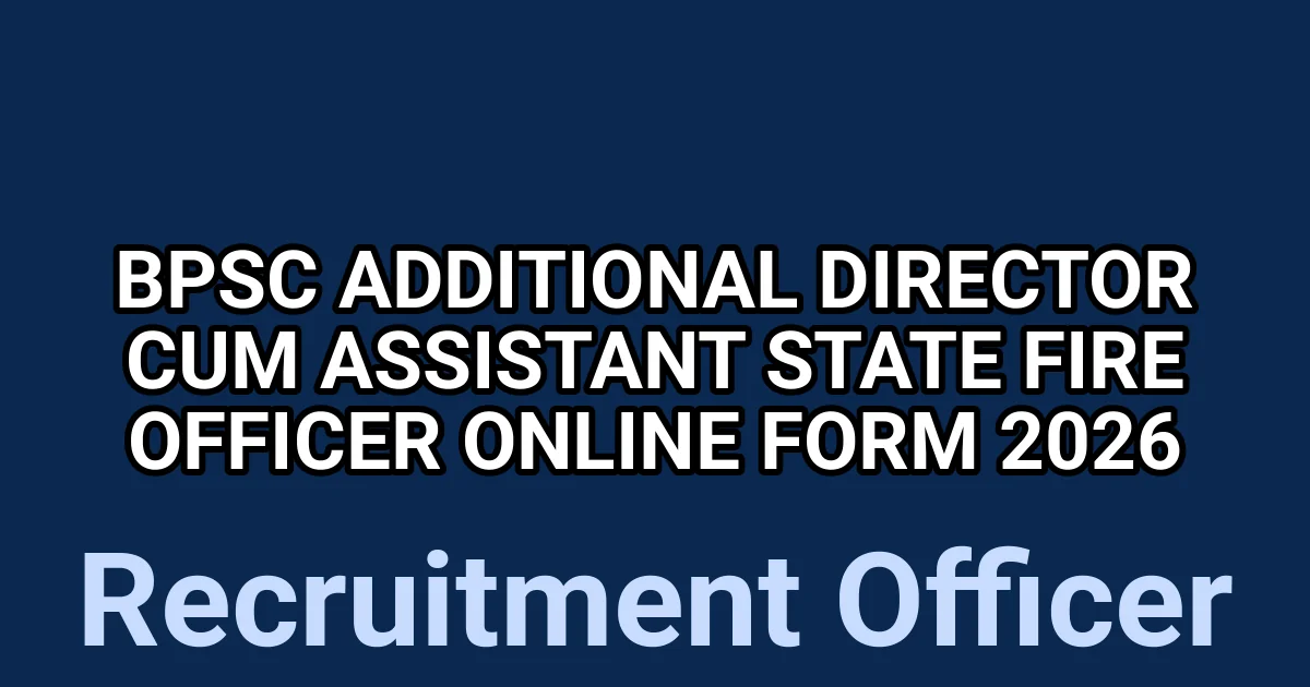 BPSC Additional Director cum Assistant State Fire Officer Online Form 2026 1 tmprfbaqmfu