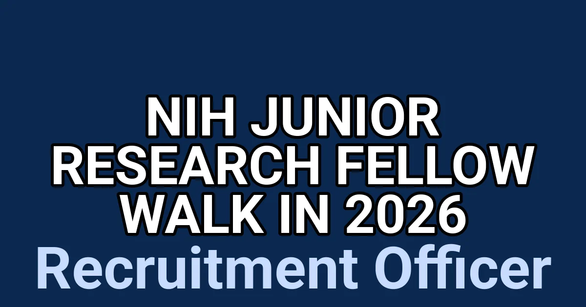 NIH Junior Research Fellow Walk in 2026 1 tmprham3fu8