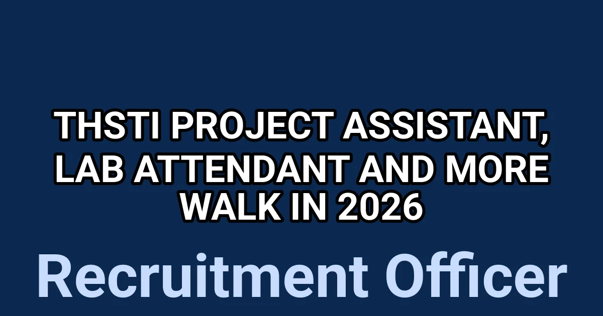 THSTI Project Assistant, Lab Attendant And More Walk in 2026 1