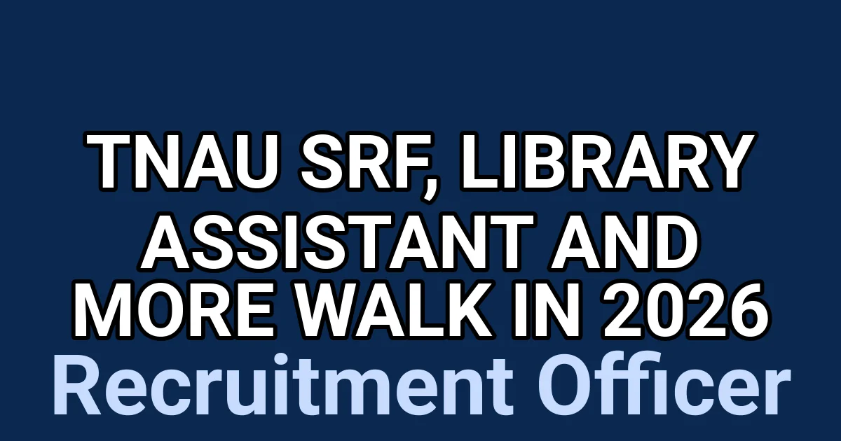 TNAU SRF, Library Assistant and More Walk in 2026 1 tmprs4no8kv