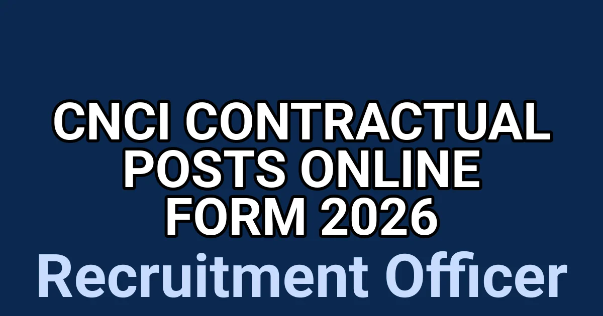 CNCI Contractual Posts Online Form 2026 1 tmpsko36gpf