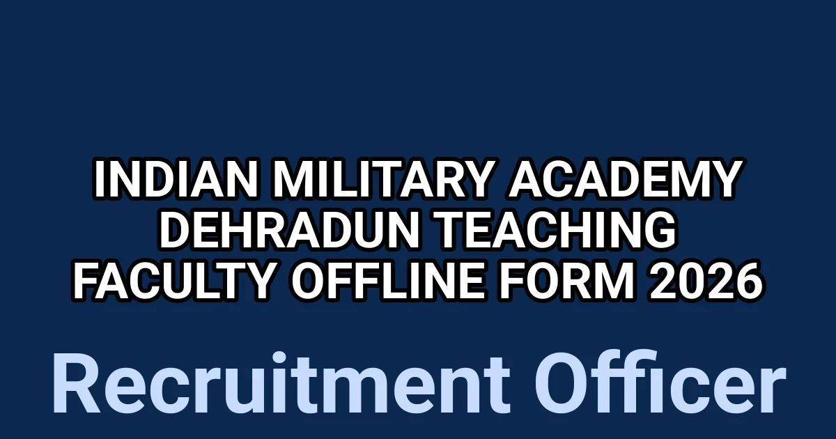 Indian Military Academy Dehradun Teaching Faculty Offline Form 2026 1