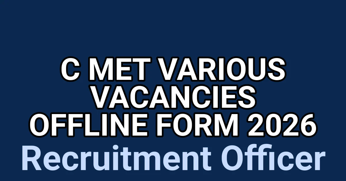 C MET Various Vacancies Offline Form 2026 1 tmptlrtvwen