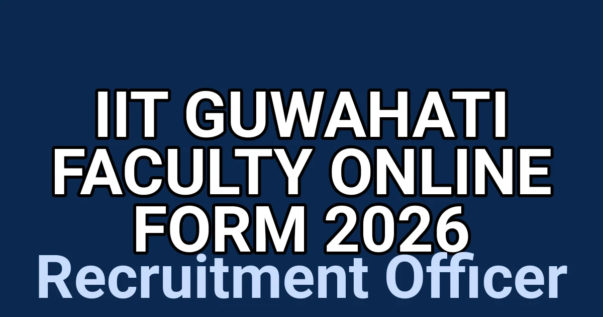 IIT Guwahati Faculty Online Form 2026 1 tmptu0 h2ew