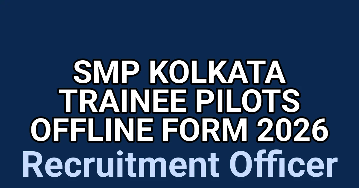 SMP Kolkata Trainee Pilots Offline Form 2026 1 tmpu2mql65n