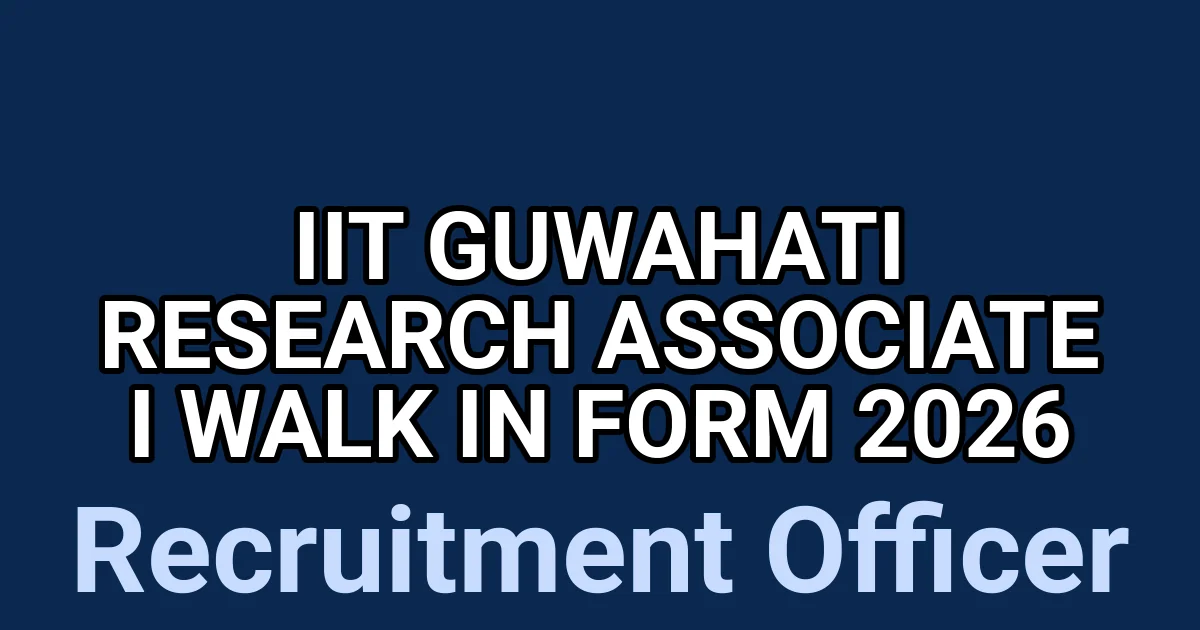 IIT Guwahati Research Associate I Walk in Form 2026 1 tmpueuq61b2