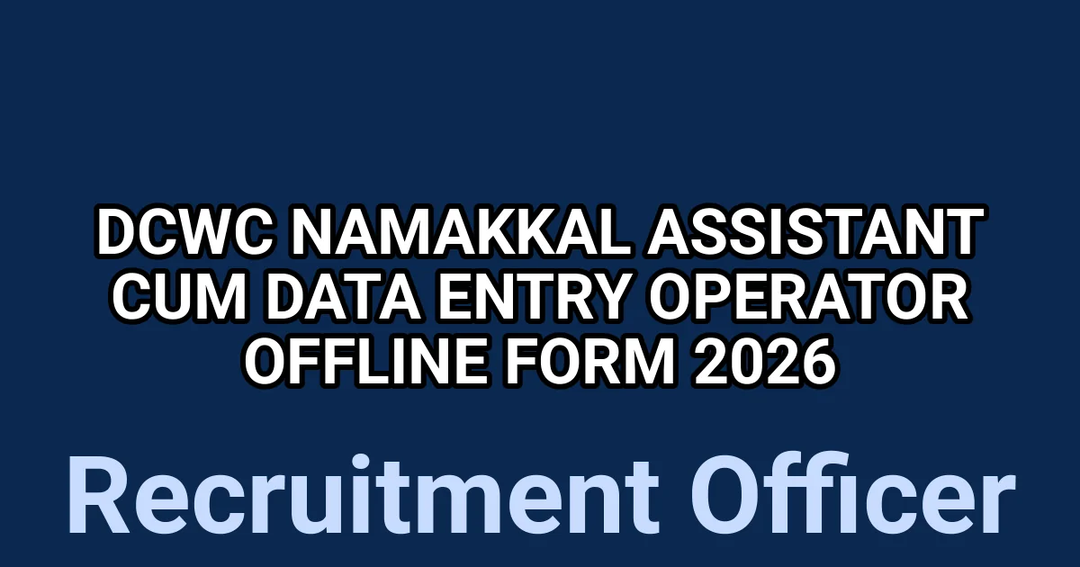 DCWC Namakkal Assistant Cum Data Entry Operator Offline Form 2026 1