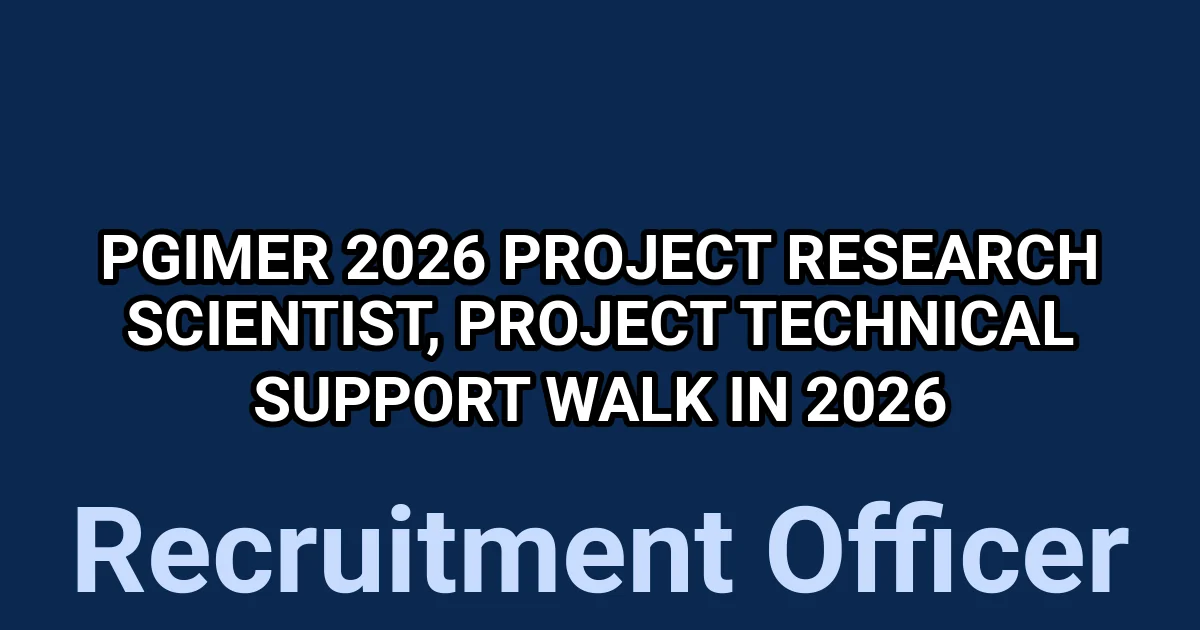PGIMER 2026 Project Research Scientist, Project Technical Support Walk In 2026 1 tmpv1914nvd
