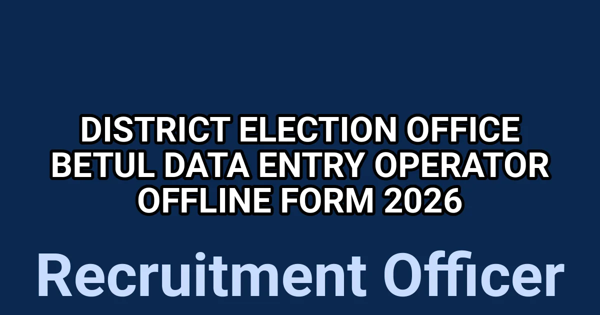 District Election Office Betul Data Entry Operator Offline Form 2026 1 tmpv6sr2p7c