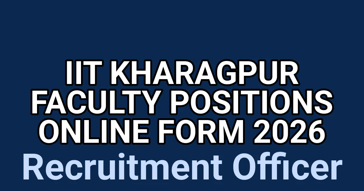 IIT Kharagpur Faculty Positions Online Form 2026 1