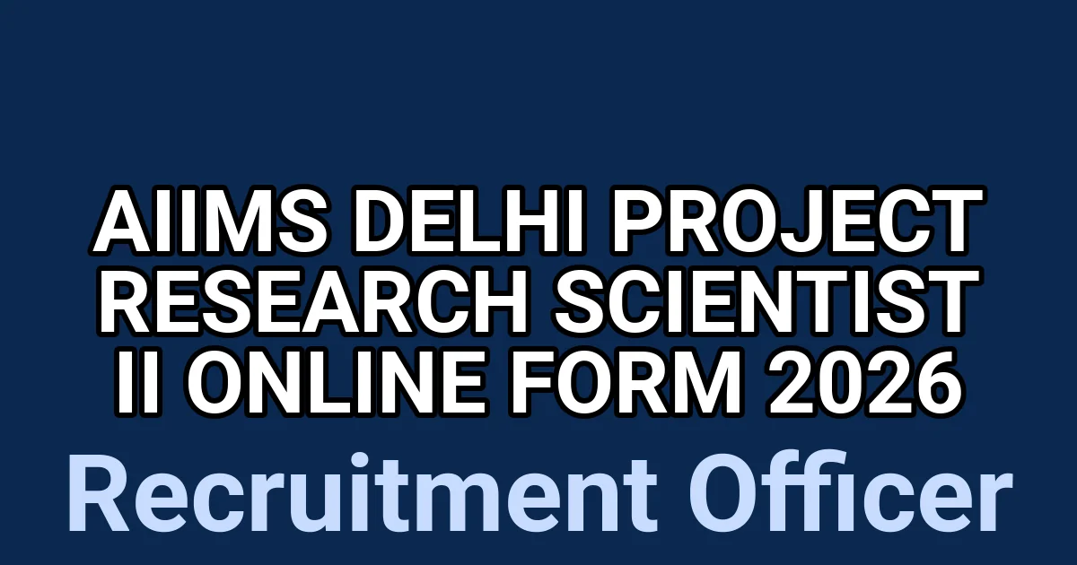AIIMS Delhi Project Research Scientist II Online Form 2026 1 tmpw1h egi0