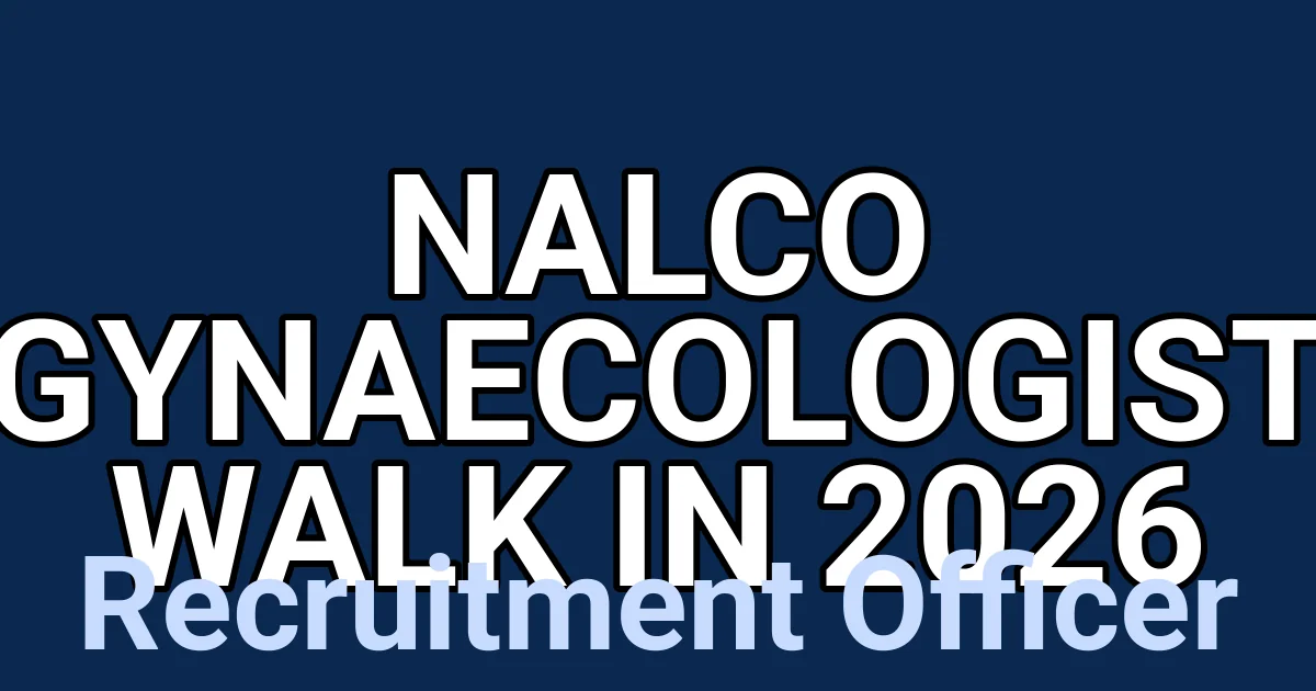 NALCO Gynaecologist Walk in 2026 1