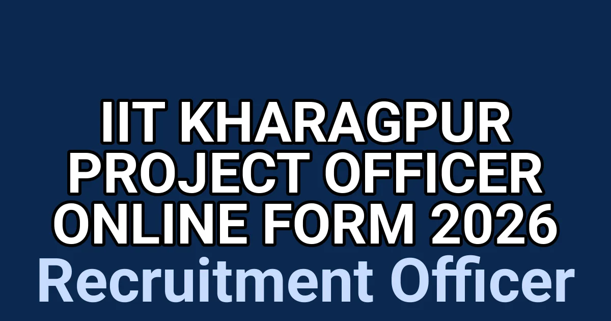 IIT Kharagpur Project Officer Online Form 2026 1