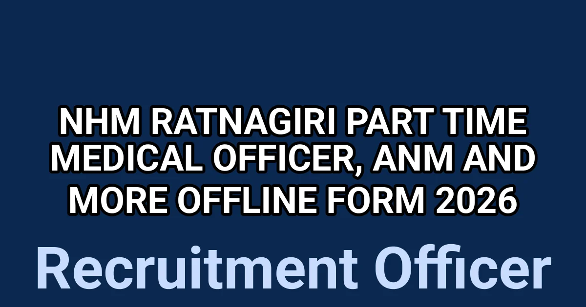 NHM Ratnagiri Part Time Medical Officer, ANM And More Offline Form 2026 1 tmpwk u8yof