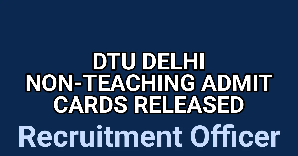 DTU Delhi Non-Teaching Admit Cards Released 1
