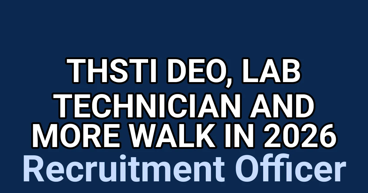 THSTI DEO, Lab Technician And More Walk in 2026 1