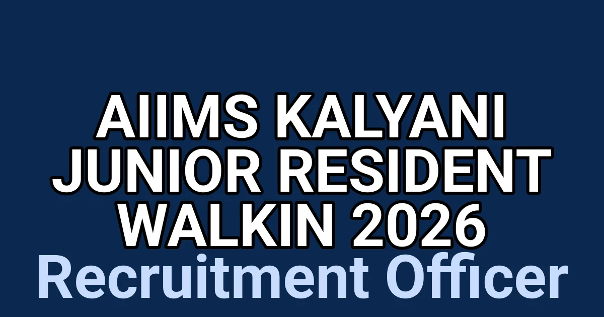 AIIMS Kalyani Junior Resident Walkin 2026 1