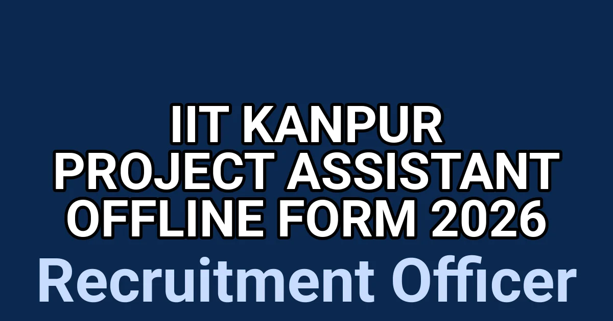 IIT Kanpur Project Assistant Offline Form 2026 1