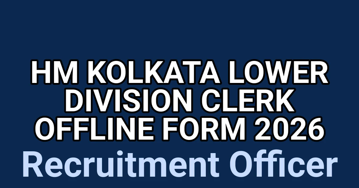 HM Kolkata Lower Division Clerk Offline Form 2026 1