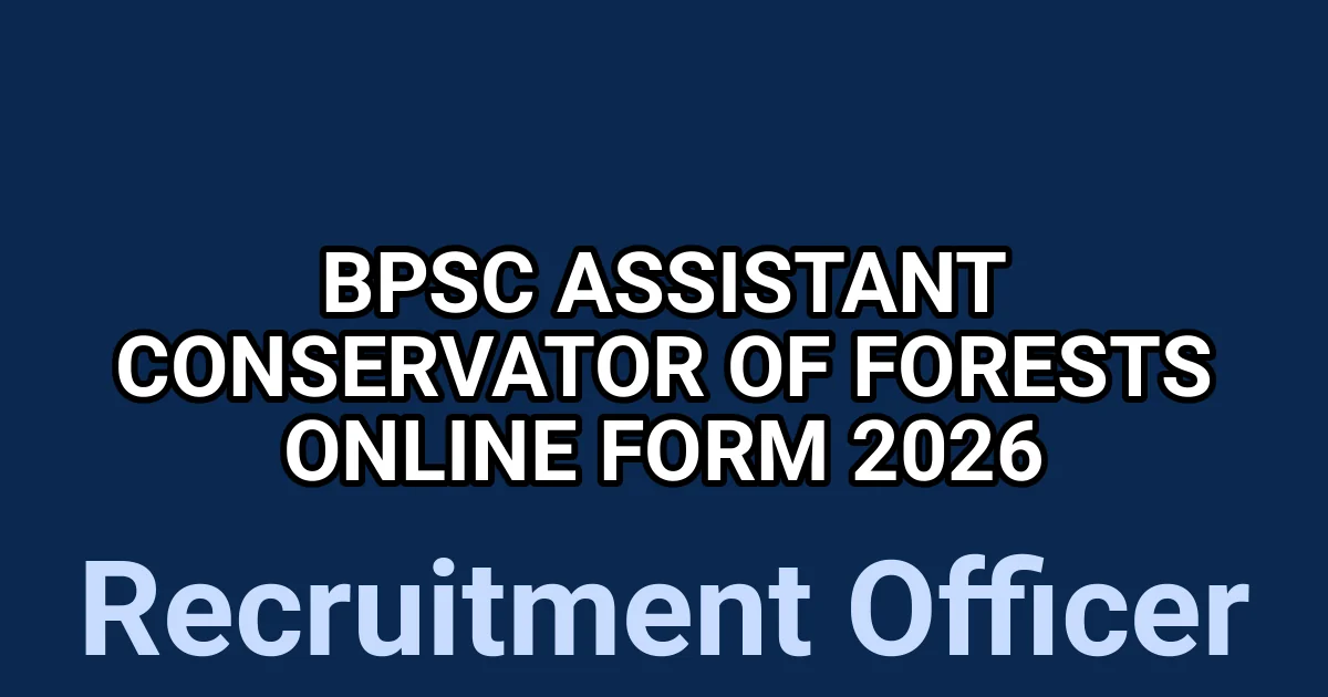 BPSC Assistant Conservator of Forests Online Form 2026 1