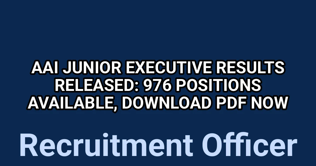 AAI Junior Executive Results Released: 976 Positions Available, Download PDF Now 1 tmpy32fai52