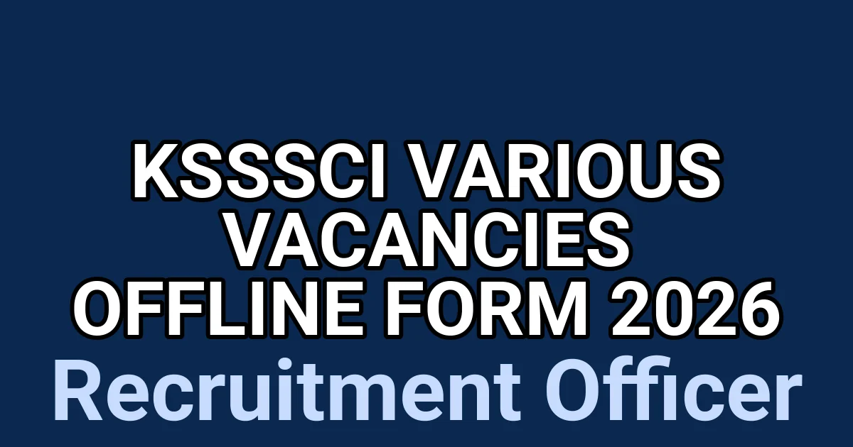 KSSSCI Various Vacancies Offline Form 2026 1