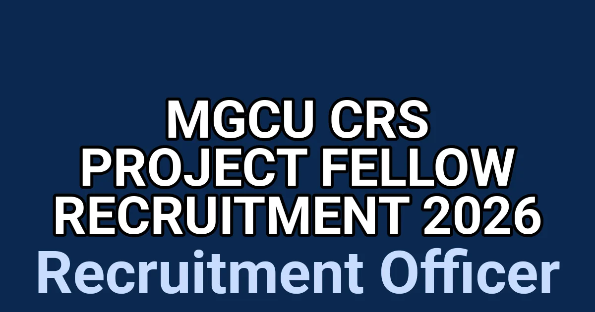 MGCU CRS Project Fellow Recruitment 2026 1