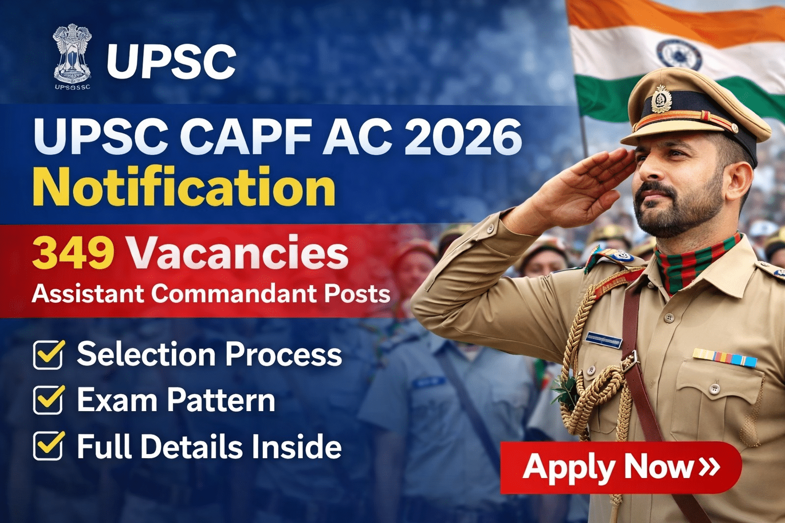 UPSC CAPF AC 2026 Notification banner showing 349 Assistant Commandant vacancies, selection process, exam pattern details and apply online button for CAPF 2026 recruitment