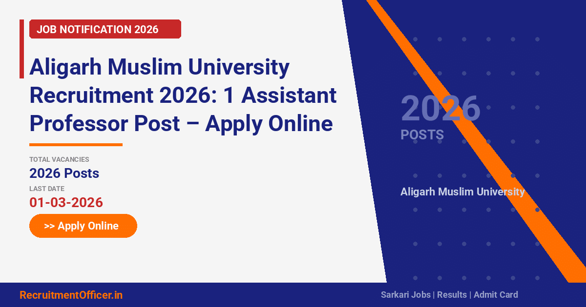 Aligarh Muslim University Recruitment 2026: 1 Assistant Professor Post – Apply Online - RecruitmentOfficer.in