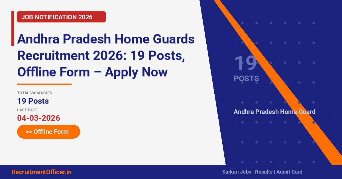 Andhra Pradesh Home Guards Recruitment 2026: 19 Posts, Offline Form – Apply Now - RecruitmentOfficer.in