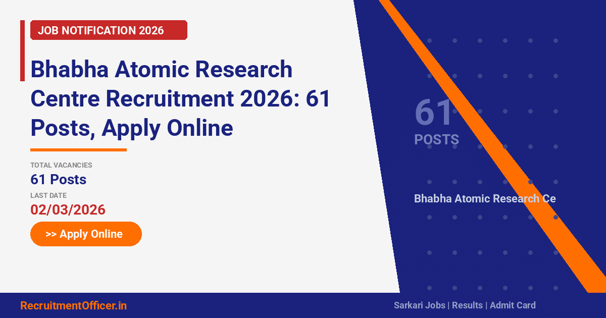 Bhabha Atomic Research Centre Recruitment 2026: 61 Posts, Apply Online - RecruitmentOfficer.in