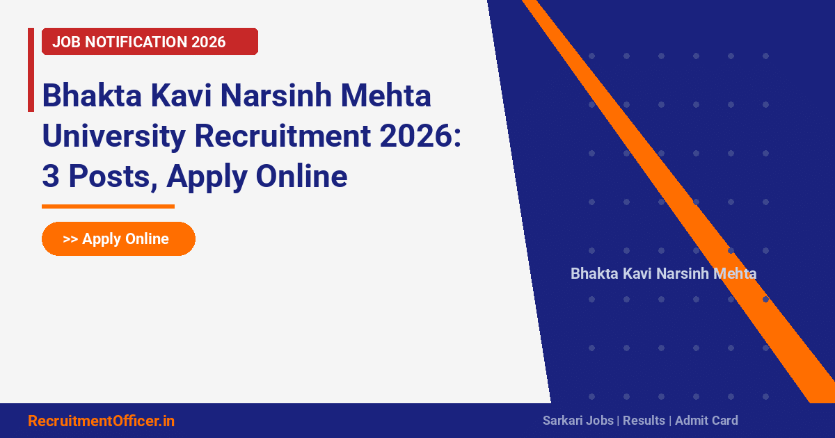 Bhakta Kavi Narsinh Mehta University Recruitment 2026: 3 Posts, Apply Online - RecruitmentOfficer.in