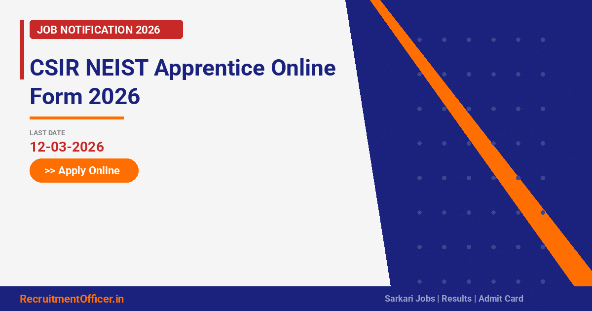 CSIR NEIST Apprentice Online Form 2026 - RecruitmentOfficer.in