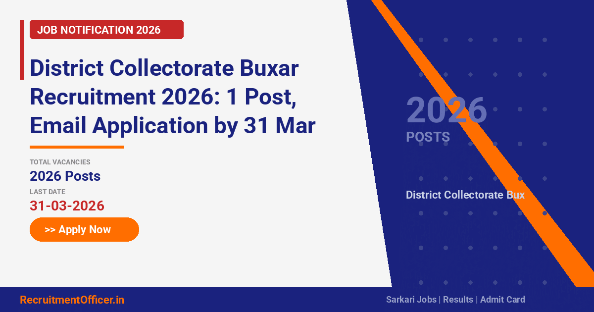 District Collectorate Buxar Recruitment 2026: 1 Post, Email Application by 31 Mar - RecruitmentOfficer.in