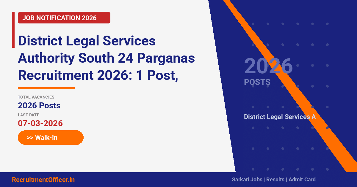 District Legal Services Authority South 24 Parganas Recruitment 2026: 1 Post, Walk-in on 07-03-2026 - RecruitmentOfficer.in