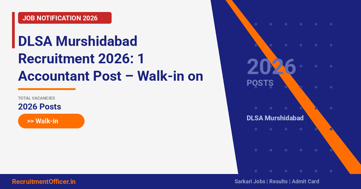 DLSA Murshidabad Recruitment 2026: 1 Accountant Post – Walk-in on 09 March - RecruitmentOfficer.in