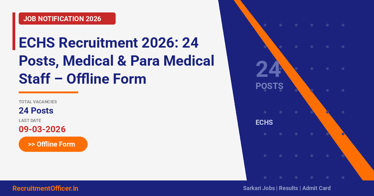 ECHS Recruitment 2026: 24 Posts, Medical & Para Medical Staff – Offline Form - RecruitmentOfficer.in