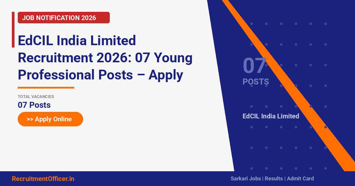 EdCIL India Limited Recruitment 2026: 07 Young Professional Posts – Apply Online - RecruitmentOfficer.in