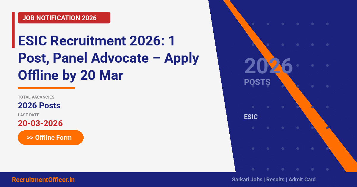 ESIC Recruitment 2026: 1 Post, Panel Advocate – Apply Offline by 20 Mar - RecruitmentOfficer.in