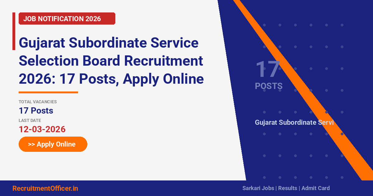 Gujarat Subordinate Service Selection Board Recruitment 2026: 17 Posts, Apply Online - RecruitmentOfficer.in